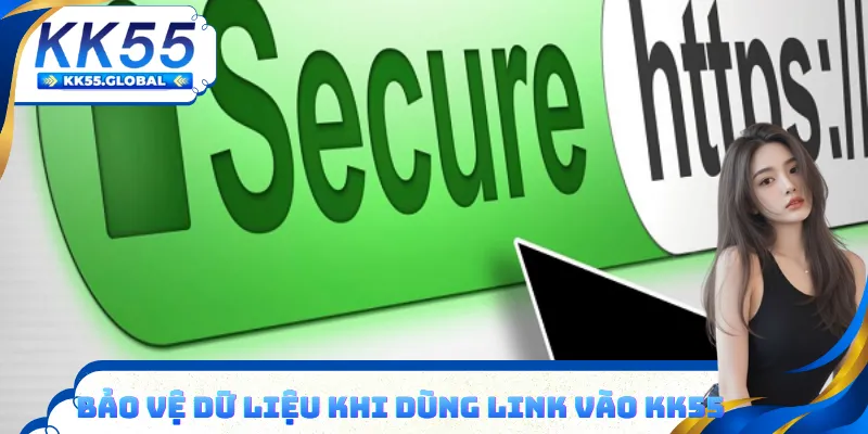 Bảo vệ dữ liệu khi dùng Link vào KK55
