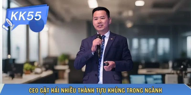 CEO gặt hái nhiều thành tựu khủng trong ngành