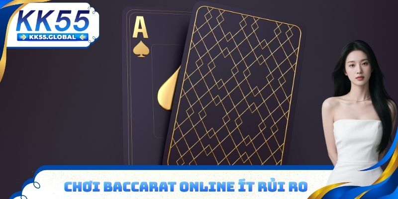 Chơi Baccarat Online ít rủi ro