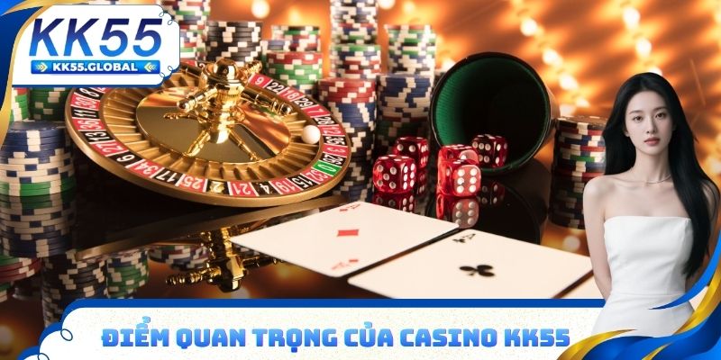 Điểm quan trọng của sòng bạc KK55