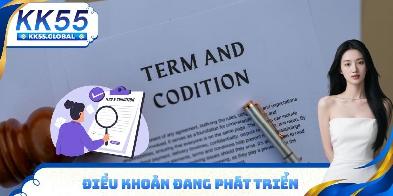 Điều khoản điều kiện KK55 đã và đang phát triển