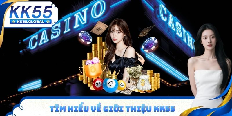 Tìm hiểu chuyên mục giới thiệu KK55