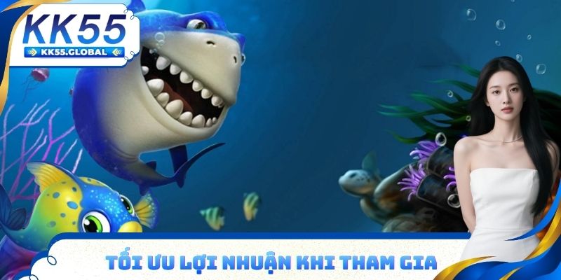 Tối ưu lợi nhuận khi tham gia bắn cá xèng