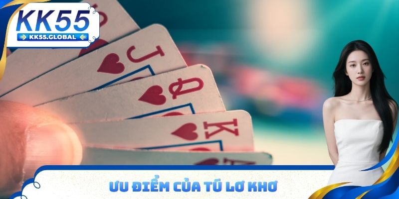 Ưu điểm của Tú Lơ Khơ